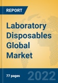 Laboratory Disposables Global Market Insights 2022, Analysis and Forecast to 2027, by Manufacturers, Regions, Technology, Application, Product Type- Product Image