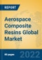 Aerospace Composite Resins Global Market Insights 2022, Analysis and Forecast to 2027, by Manufacturers, Regions, Technology - Product Thumbnail Image