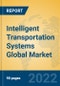 Intelligent Transportation Systems Global Market Insights 2022, Analysis and Forecast to 2027, by Manufacturers, Regions, Technology, Application, Product Type - Product Image