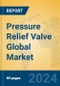 Pressure Relief Valve Global Market Insights 2024, Analysis and Forecast to 2029, by Manufacturers, Regions, Technology, Application - Product Thumbnail Image