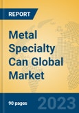 Metal Specialty Can Global Market Insights 2022, Analysis and Forecast to 2027, by Manufacturers, Regions, Technology, Application, Product Type- Product Image