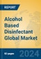 Alcohol Based Disinfectant Global Market Insights 2023, Analysis and Forecast to 2028, by Manufacturers, Regions, Technology, Application, Product Type - Product Thumbnail Image