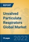 Unvalved Particulate Respirators Global Market Insights 2022, Analysis and Forecast to 2027, by Manufacturers, Regions, Technology, Application, Product Type - Product Image