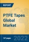 PTFE Tapes Global Market Insights 2022, Analysis and Forecast to 2027, by Manufacturers, Regions, Technology, Product Type - Product Image