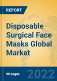 Disposable Surgical Face Masks Global Market Insights 2022, Analysis and Forecast to 2027, by Manufacturers, Regions, Technology, Application, Product Type- Product Image