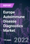 Europe Autoimmune Disease Diagnostics Market 2021-2031 by Product (Assay Kits & Consumables, Analyzers & Instruments), Test Type, End User, and Country: Trend Forecast and Growth Opportunity - Product Thumbnail Image