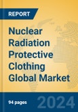 Nuclear Radiation Protective Clothing Global Market Insights 2024, Analysis and Forecast to 2029, by Manufacturers, Regions, Technology, Application, Product Type- Product Image