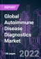 Global Autoimmune Disease Diagnostics Market 2021-2031 by Product (Assay Kits & Consumables, Analyzers & Instruments), Test Type, End User, and Region: Trend Forecast and Growth Opportunity - Product Image