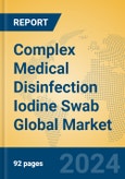 Complex Medical Disinfection Iodine Swab Global Market Insights 2024, Analysis and Forecast to 2029, by Manufacturers, Regions, Technology, Application- Product Image