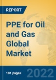 PPE for Oil and Gas Global Market Insights 2022, Analysis and Forecast to 2027, by Manufacturers, Regions, Technology, Application- Product Image