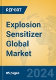 Explosion Sensitizer Global Market Insights 2023, Analysis and Forecast to 2028, by Manufacturers, Regions, Technology, Application, Product Type- Product Image