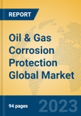 Oil & Gas Corrosion Protection Global Market Insights 2023, Analysis and Forecast to 2028, by Manufacturers, Regions, Technology, Application, Product Type- Product Image