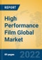 High Performance Film Global Market Insights 2022, Analysis and Forecast to 2027, by Manufacturers, Regions, Technology, Application, Product Type - Product Image