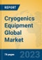 Cryogenics Equipment Global Market Insights 2022, Analysis and Forecast to 2027, by Manufacturers, Regions, Technology, Product Type - Product Image
