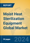 Moist Heat Sterilization Equipment Global Market Insights 2024, Analysis and Forecast to 2029, by Manufacturers, Regions, Technology, Application, Product Type- Product Image