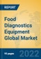 Food Diagnostics Equipment Global Market Insights 2022, Analysis and Forecast to 2027, by Manufacturers, Regions, Technology, Application - Product Thumbnail Image