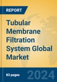Tubular Membrane Filtration System Global Market Insights 2024, Analysis and Forecast to 2029, by Manufacturers, Regions, Technology, Application, Product Type- Product Image