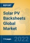 Solar PV Backsheets Global Market Insights 2022, Analysis and Forecast to 2027, by Manufacturers, Regions, Technology, Application, Product Type - Product Thumbnail Image