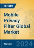 Mobile Privacy Filter Global Market Insights 2024, Analysis and Forecast to 2029, by Manufacturers, Regions, Technology, Application, Product Type- Product Image