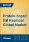 Protein-based Fat Replacer Global Market Insights 2023, Analysis and Forecast to 2028, by Manufacturers, Regions, Technology, Application, Product Type - Product Image