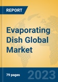 Evaporating Dish Global Market Insights 2023, Analysis and Forecast to 2028, by Manufacturers, Regions, Technology, Application, Product Type- Product Image
