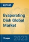 Evaporating Dish Global Market Insights 2023, Analysis and Forecast to 2028, by Manufacturers, Regions, Technology, Application, Product Type - Product Image