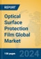 Optical Surface Protection Film Global Market Insights 2024, Analysis and Forecast to 2029, by Manufacturers, Regions, Technology, Application, Product Type - Product Thumbnail Image