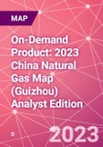 On-Demand Product: 2023 China Natural Gas Map (Guizhou) Analyst Edition- Product Image