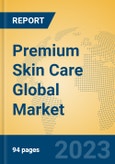 Premium Skin Care Global Market Insights 2023, Analysis and Forecast to 2028, by Manufacturers, Regions, Technology, Application, Product Type- Product Image