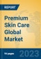 Premium Skin Care Global Market Insights 2023, Analysis and Forecast to 2028, by Manufacturers, Regions, Technology, Application, Product Type - Product Image