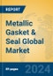 Metallic Gasket & Seal Global Market Insights 2024, Analysis and Forecast to 2029, by Manufacturers, Regions, Technology, Application, Product Type - Product Image