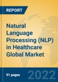 Natural Language Processing (NLP) in Healthcare Global Market Insights 2022, Analysis and Forecast to 2027, by Manufacturers, Regions, Technology, Application, Product Type- Product Image