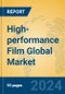 High-performance Film Global Market Insights 2024, Analysis and Forecast to 2029, by Manufacturers, Regions, Technology - Product Thumbnail Image