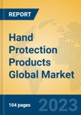 Hand Protection Products Global Market Insights 2023, Analysis and Forecast to 2028, by Manufacturers, Regions, Technology, Product Type- Product Image