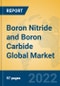 Boron Nitride and Boron Carbide Global Market Insights 2022, Analysis and Forecast to 2027, by Manufacturers, Regions, Technology, Product Type - Product Image