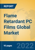 Flame Retardant PC Films Global Market Insights 2022, Analysis and Forecast to 2027, by Manufacturers, Regions, Technology, Application- Product Image