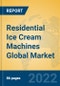Residential Ice Cream Machines Global Market Insights 2022, Analysis and Forecast to 2027, by Manufacturers, Regions, Technology, Application, Product Type - Product Thumbnail Image