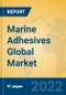 Marine Adhesives Global Market Insights 2022, Analysis and Forecast to 2027, by Manufacturers, Regions, Technology, Application, Product Type - Product Image