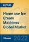 Home use Ice Cream Machines Global Market Insights 2022, Analysis and Forecast to 2027, by Manufacturers, Regions, Technology, Application - Product Thumbnail Image