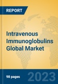 Intravenous Immunoglobulins Global Market Insights 2023, Analysis and Forecast to 2028, by Manufacturers, Regions, Technology, Application, Product Type- Product Image