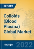 Colloids (Blood Plasma) Global Market Insights 2022, Analysis and Forecast to 2027, by Manufacturers, Regions, Technology, Application, Product Type- Product Image