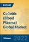 Colloids (Blood Plasma) Global Market Insights 2022, Analysis and Forecast to 2027, by Manufacturers, Regions, Technology, Application, Product Type - Product Thumbnail Image