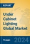 Under Cabinet Lighting Global Market Insights 2022, Analysis and Forecast to 2027, by Manufacturers, Regions, Technology, Application - Product Image