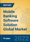 Mobile Banking Software Solution Global Market Insights 2022, Analysis and Forecast to 2027, by Market Participants, Regions, Technology, Application, Product Type- Product Image