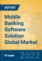 Mobile Banking Software Solution Global Market Insights 2022, Analysis and Forecast to 2027, by Market Participants, Regions, Technology, Application, Product Type - Product Thumbnail Image