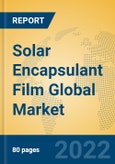 Solar Encapsulant Film Global Market Insights 2022, Analysis and Forecast to 2027, by Manufacturers, Regions, Technology, Application, Product Type- Product Image