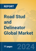 Road Stud and Delineator Global Market Insights 2024, Analysis and Forecast to 2029, by Manufacturers, Regions, Technology, Application- Product Image