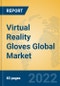 Virtual Reality Gloves Global Market Insights 2022, Analysis and Forecast to 2027, by Manufacturers, Regions, Technology, Application, Product Type - Product Image