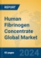 Human Fibrinogen Concentrate Global Market Insights 2024, Analysis and Forecast to 2029, by Manufacturers, Regions, Technology, Application - Product Image