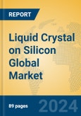 Liquid Crystal on Silicon Global Market Insights 2024, Analysis and Forecast to 2029, by Manufacturers, Regions, Technology, Application, Product Type- Product Image